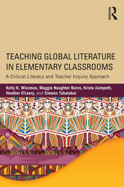 Teaching Global Literature in Elementary Classrooms: A Critical Literacy and Teacher Inquiry Approach book cover