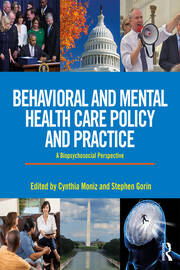 Behavioral and Mental Health Care Policy and Practice: A Biopsychosocial Perspective book cover