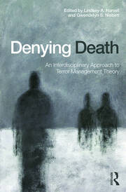 Denying Death: An Interdisciplinary Approach to Terror Management Theory book cover