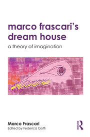 Marco Frascari's Dream House: A Theory of Imagination book cover