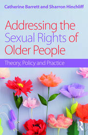 Addressing the Sexual Rights of Older People: Theory, Policy and Practice book cover