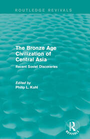 The Bronze Age Civilization of Central Asia: Recent Soviet Discoveries book cover