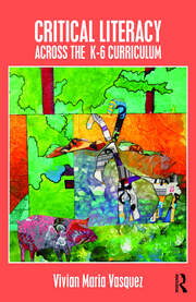 Critical Literacy Across the  K-6 Curriculum book cover