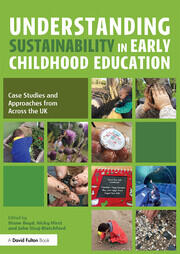 Understanding Sustainability in Early Childhood Education: Case Studies and Approaches from Across the UK book cover