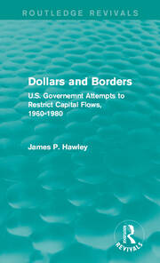 Dollars and Borders: U.S. Governemnt Attempts to Restrict Capital Flows, 1960-1980 book cover