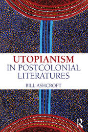 Utopianism in Postcolonial Literatures book cover