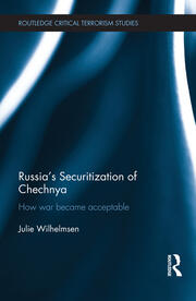 Russia's Securitization of Chechnya: How War Became Acceptable book cover