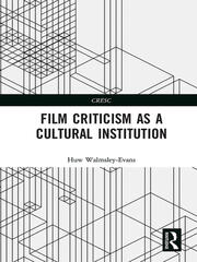Film Criticism as a Cultural Institution book cover