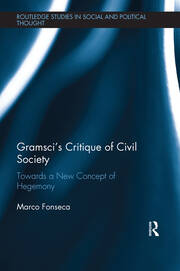 Gramsci’s Critique of Civil Society: Towards a New Concept of Hegemony book cover