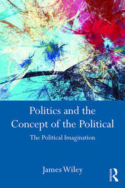 Politics and the Concept of the Political: The Political Imagination book cover