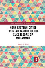 Near Eastern Cities from Alexander to the Successors of Muhammad book cover