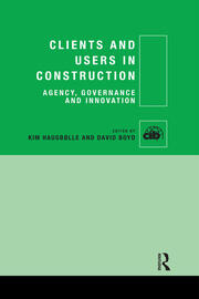 Clients and Users in Construction: Agency, Governance and Innovation book cover