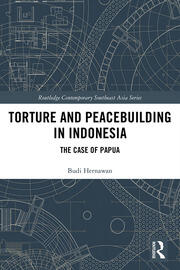 Torture and Peacebuilding in Indonesia: The Case of Papua book cover