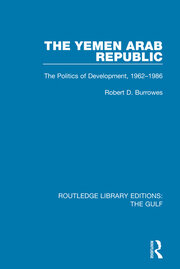 The Yemen Arab Republic: The Politics of Development, 1962-1986 book cover