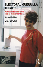 Electoral Guerrilla Theatre: Radical Ridicule and Social Movements book cover