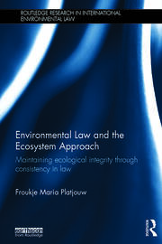 Environmental Law and the Ecosystem Approach: Maintaining ecological integrity through consistency in law book cover