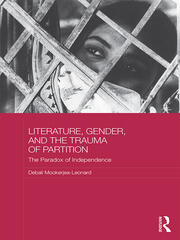 Literature, Gender, and the Trauma of Partition: The Paradox of Independence book cover