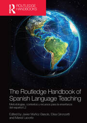 The Routledge Handbook of Spanish Language Teaching: metodologías, contextos y recursos para la enseñanza del español L2 book cover