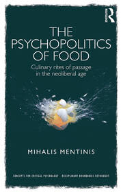 The Psychopolitics of Food: Culinary rites of passage in the neoliberal age book cover