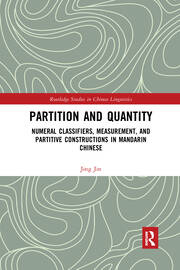 Partition and Quantity: Numeral Classifiers, Measurement, and Partitive Constructions in Mandarin Chinese book cover