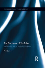 The Discourse of YouTube: Multimodal Text in a Global Context book cover