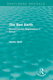 The Bad Earth: Environmental Degradation in China book cover