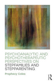Psychoanalytic and Psychotherapeutic Perspectives on Stepfamilies and Stepparenting book cover