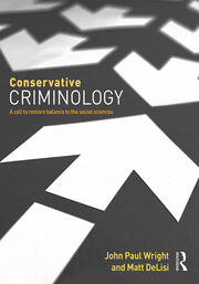 Conservative Criminology: A Call to Restore Balance to the Social Sciences book cover