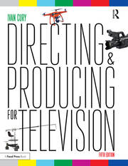 Directing and Producing for Television: A Format Approach book cover