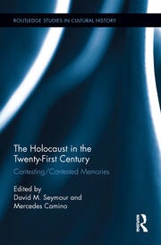 The Holocaust in the Twenty-First Century: Contesting/Contested Memories book cover
