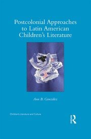 Postcolonial Approaches to Latin American Children’s Literature book cover