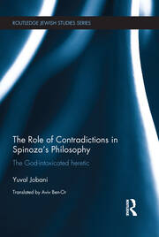 The Role of Contradictions in Spinoza's Philosophy: The God-intoxicated heretic book cover