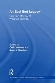 An East End Legacy: Essays in Memory of William J Fishman book cover
