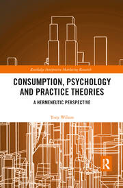 Consumption, Psychology and Practice Theories: A Hermeneutic Perspective book cover