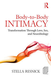 Body-to-Body Intimacy: Transformation Through Love, Sex, and Neurobiology book cover