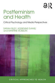 Postfeminism and Health: Critical Psychology and Media Perspectives book cover