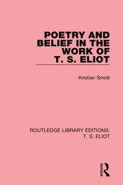 Poetry and Belief in the Work of T. S. Eliot book cover