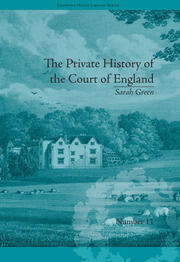 The Private History of the Court of England: by Sarah Green book cover