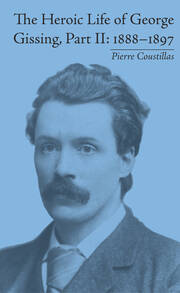 The Heroic Life of George Gissing, Part II: 1888�1897 book cover
