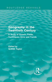 Geography in the Twentieth Century: A Study of Growth, Fields, Techniques, Aims and Trends book cover