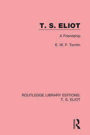 T. S. Eliot: A Friendship book cover