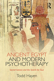 Ancient Egypt and Modern Psychotherapy: Sacred Science and the Search for Soul book cover