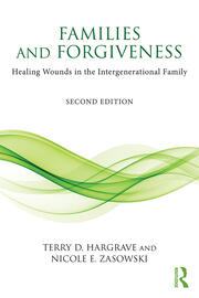 Families and Forgiveness: Healing Wounds in the Intergenerational Family book cover