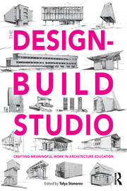 The Design-Build Studio: Crafting Meaningful Work in Architecture Education book cover