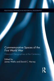 Commemorative Spaces of the First World War: Historical Geographies at the Centenary book cover