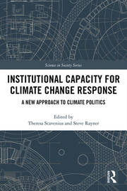 Institutional Capacity for Climate Change Response: A New Approach to Climate Politics book cover