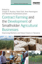 Contract Farming and the Development of Smallholder Agricultural Businesses: Improving markets and value chains in Tanzania book cover