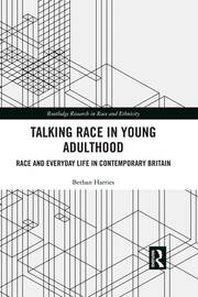 Talking Race in Young Adulthood: Race and Everyday Life in Contemporary Britain book cover
