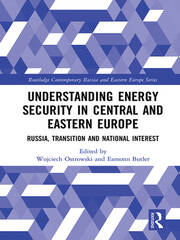 Understanding Energy Security in Central and Eastern Europe: Russia, Transition and National Interest book cover