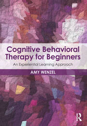 Cognitive Behavioral Therapy for Beginners: An Experiential Learning Approach book cover